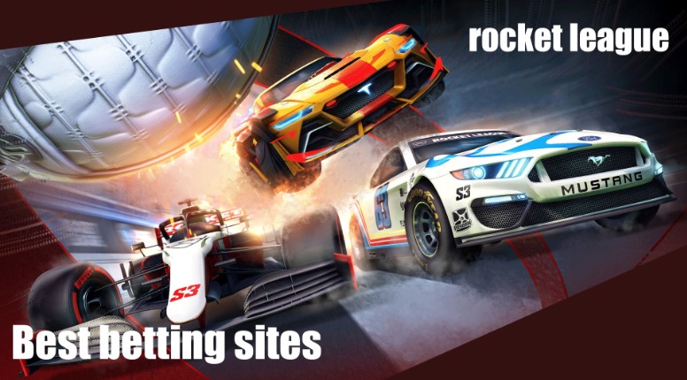 Rocket league for betting sites. 